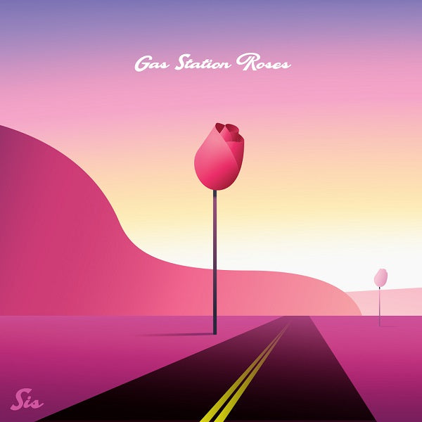 Sis | Gas Station Roses - Vinyl
