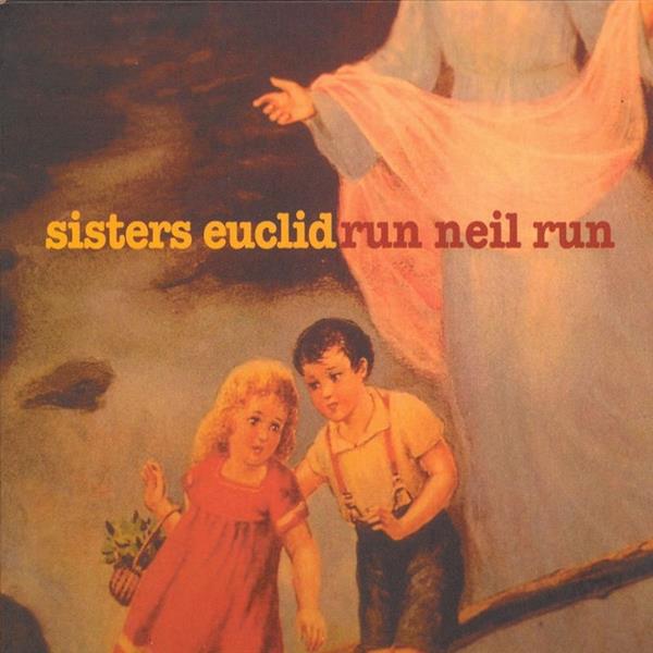 Sisters Euclid | Run Neil Run - CD