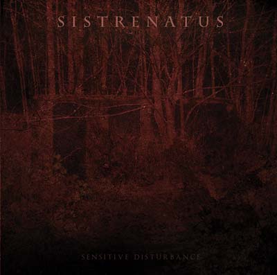 SISTRENATUS | Sensitive Disturbance - CD