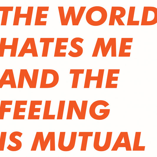 Six By Seven | The World Hates Me And The Feeling Is Mutual (ORANGE VINYL) - Vinyl