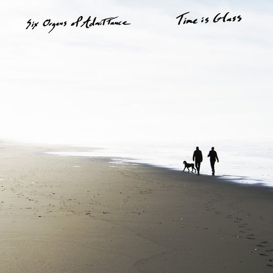 Six Organs of Admittance | Time is Glass - Vinyl