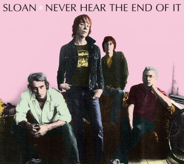 Sloan | Never Hear The End Of It - CD