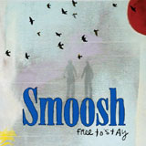 Smoosh | Free to Stay - CD