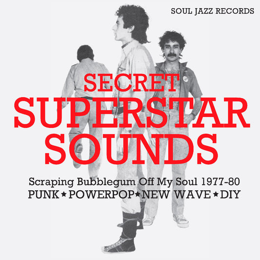 Soul Jazz Records Presents | Secret Superstar Sounds - Scraping Bubblegum Off My Soul 1977-80: Punk • Powerpop • New Wave • Diy - Vinyl
