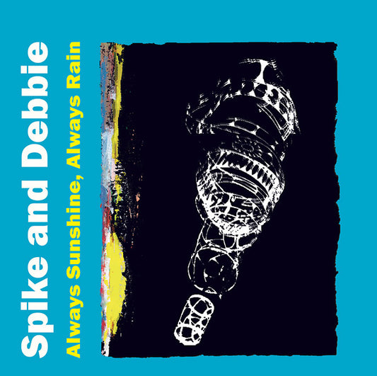 SPIKE & DEBBIE | Always Sunshine, Always Rain - CD
