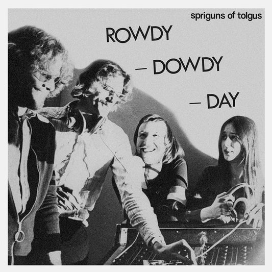 SPRIGUNS OF TOLGUS | Rowdy, Dowdy Day - Vinyl