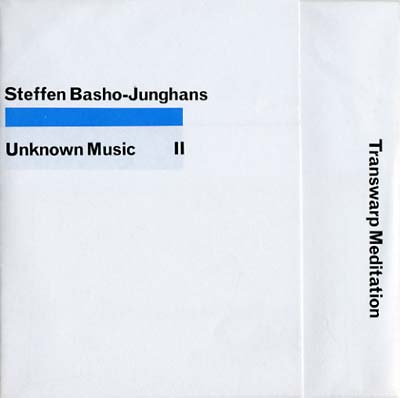 STEFFEN BASHO-JUNGHANS | Unknown Music II - Transwarp Meditation - CD