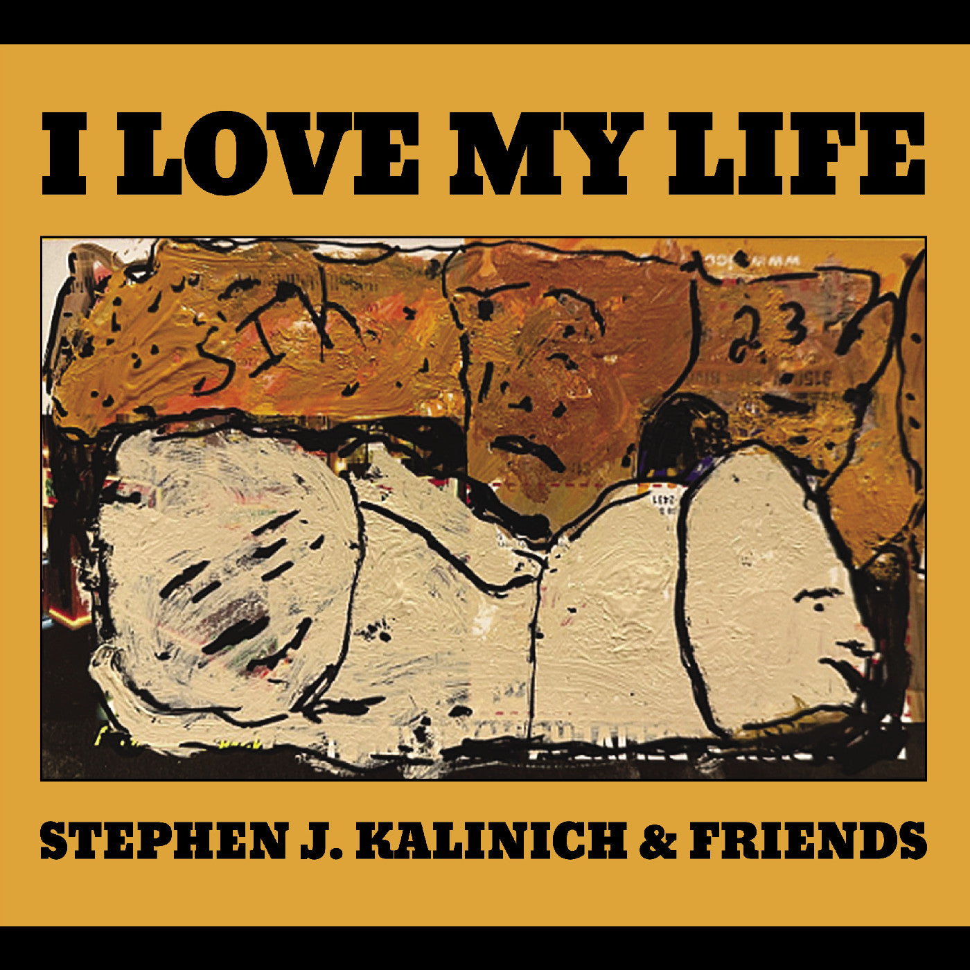 Stephen J. & Friends Kalinich | I Love My Life - CD
