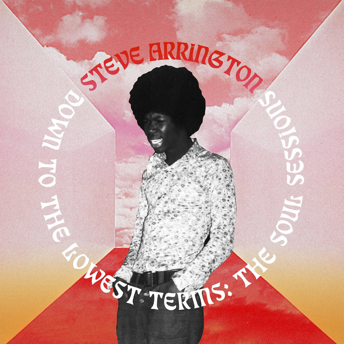 Steve Arrington | Down To The Lowest Terms: The Soul Sessions - Vinyl