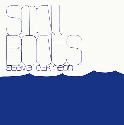 STEVE ATKINSON | Small Boats - CD