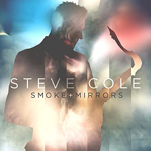 Steve Cole | Smoke And Mirrors - CD
