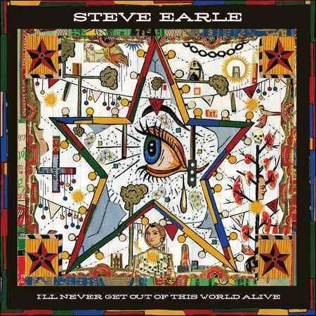 Steve Earle | I'Ll Never Get Out Of This World Alive - CD