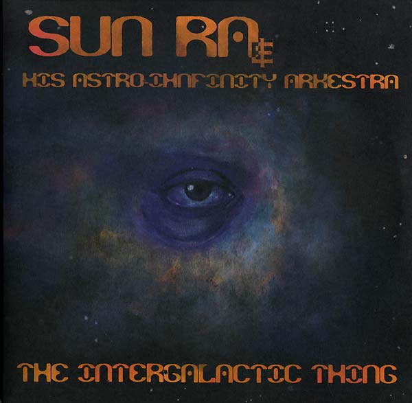 SUN RA & HIS ASTRO INFINITY ARKESTRA | The Intergalactic Thing - Vinyl