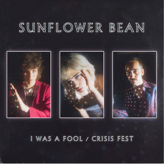 Sunflower Bean | I Was a Fool / Crisis Fest 7" - Vinyl