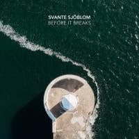 Svante Sjoblom | Before It Breaks - Vinyl