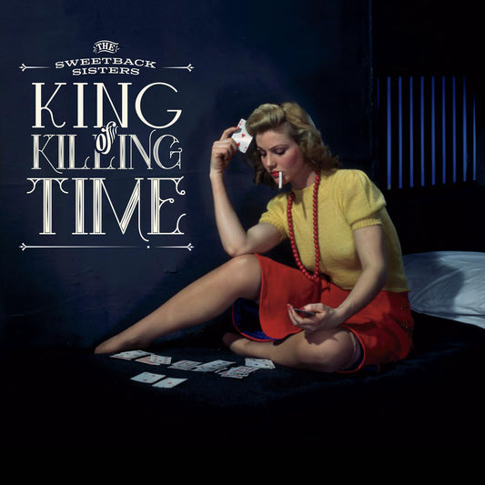 Sweetback Sisters | King of Killing Time - CD