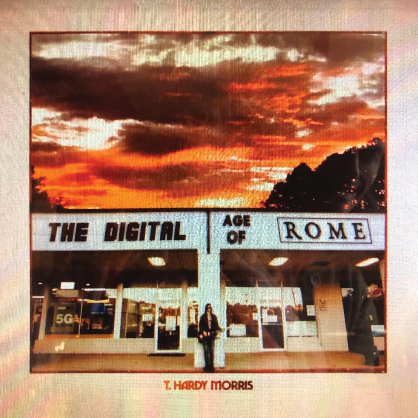 T. Hardy Morris | The Digital Age of Rome - CD