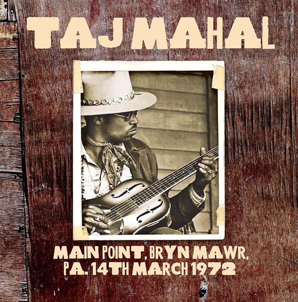 Taj Mahal | Main Point, Bryn Mawr, PA, 14th March 1972 - CD