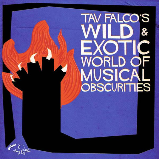 TAV FALCO | Tav Falco's Wild & Exotic World of Musical Obscurities - CD