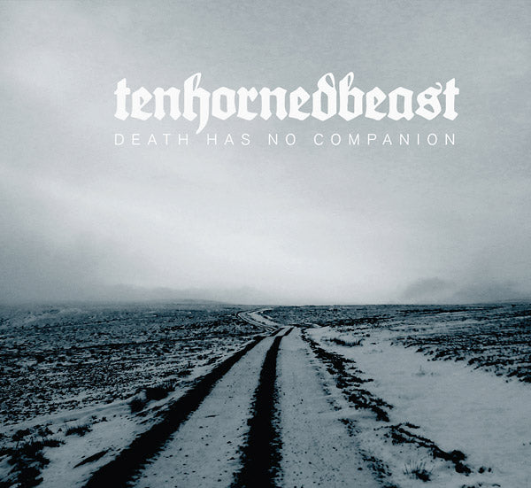 TENHORNEDBEAST | Death Has No Companion - CD