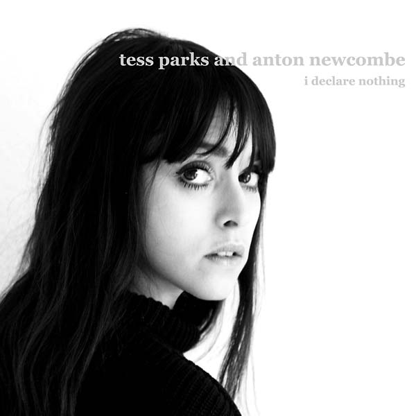 TESS PARKS & ANTON NEWCOMBE | I Declare Nothing - CD