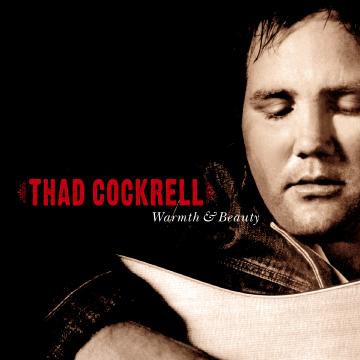 Thad Cockrell | Warmth & Beauty - CD
