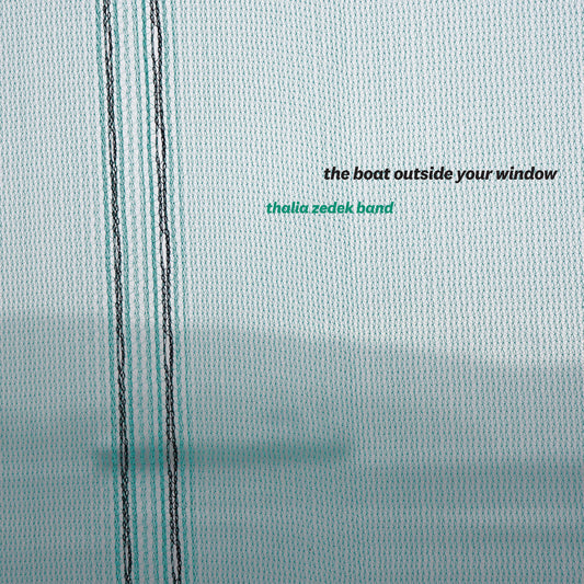 Thalia Band Zedek | The Boat Outside Your Window - CD