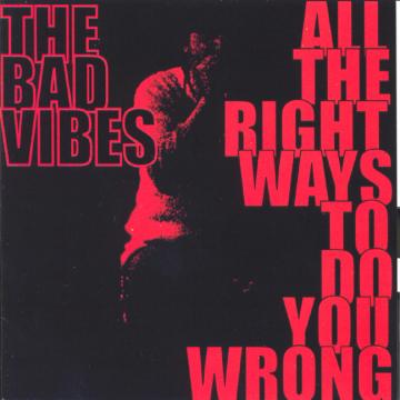 The Bad Vibes | All the Right Ways to Do You Wrong - CD