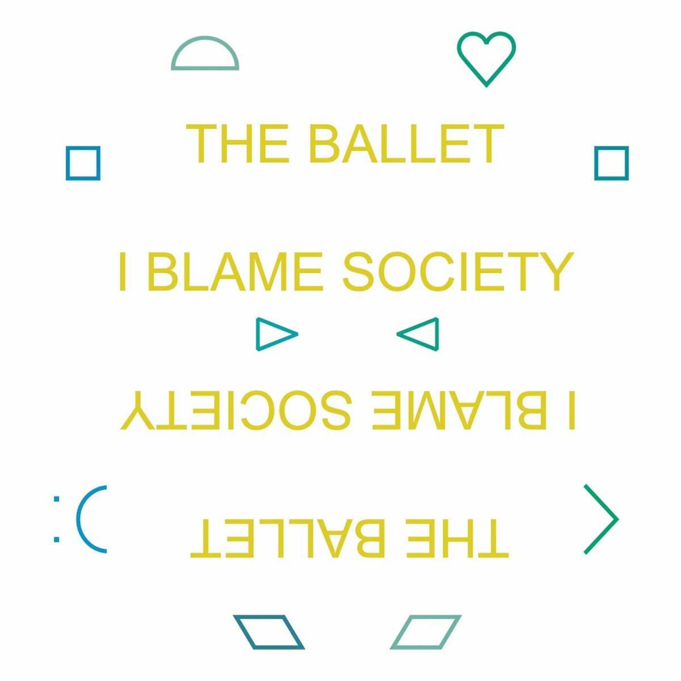 The Ballet | I Blame Society - CD