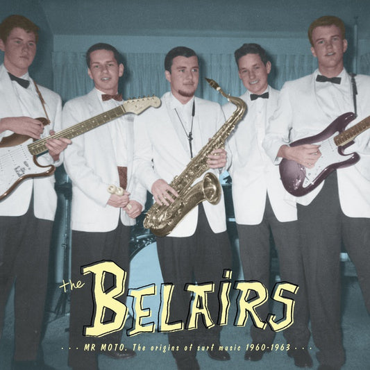 THE BELAIRS | Mr Moto: The Origins of Surf Music 1960-1963 - Vinyl