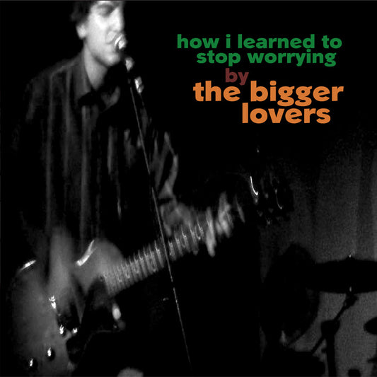 The Bigger Lovers | How I Learned to Stop Worrying - Vinyl