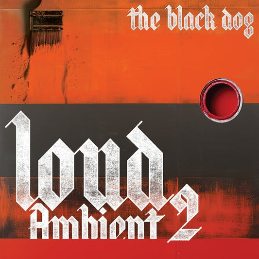 The Black Dog | Loud Ambient 2 [LP] - Vinyl