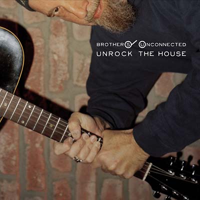 THE BROTHERS UNCONNECTED | Unrock the House - Vinyl