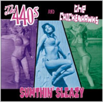 The / Chickenhawks 440s | Sumthin' Sleazy - CD