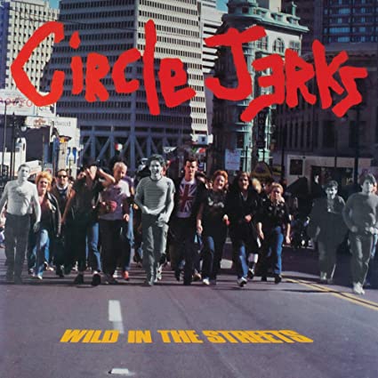 The Circle Jerks | Wild In The Streets (40th Anniversary Edition ) (Bonus Tracks, With Booklet, Anniversary Edition, Photos) - Vinyl