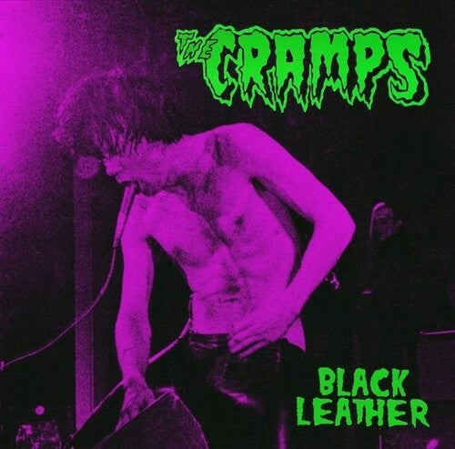 The Cramps | Black Leather: Live At The Stone, San Francisco, 13th May 1980 (Limited Edition, Green Colored Vinyl) [Import] - Vinyl
