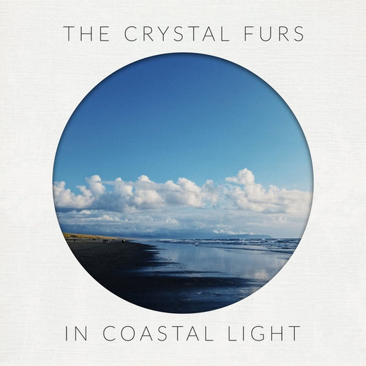THE CRYSTAL FURS | In Coastal Light - Vinyl
