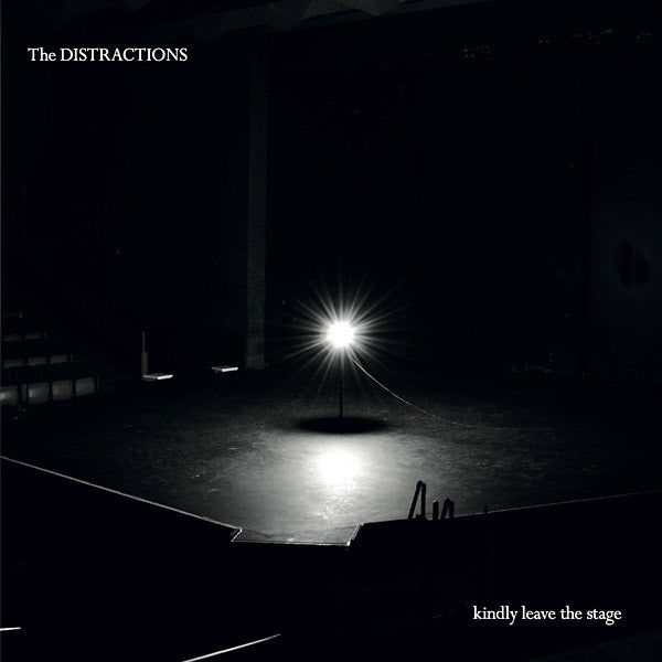 THE DISTRACTIONS | Kindly Leave The Stage - Vinyl
