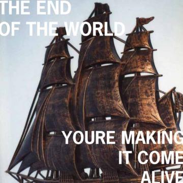 The End of the World | You're Making It Come Alive - CD