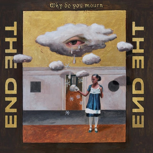 THE END | Why Do You Mourn - Vinyl