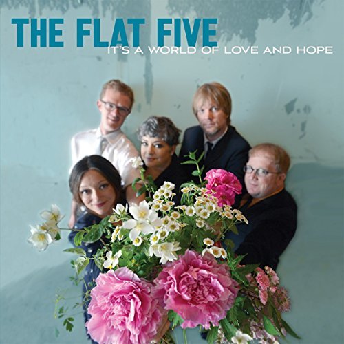 The Flat Five | IT'S A WORLD OF LOVE & HOPE - CD