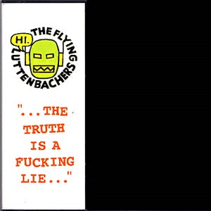 The Flying Luttenbachers | Truth Is A Fucking Lie - CD