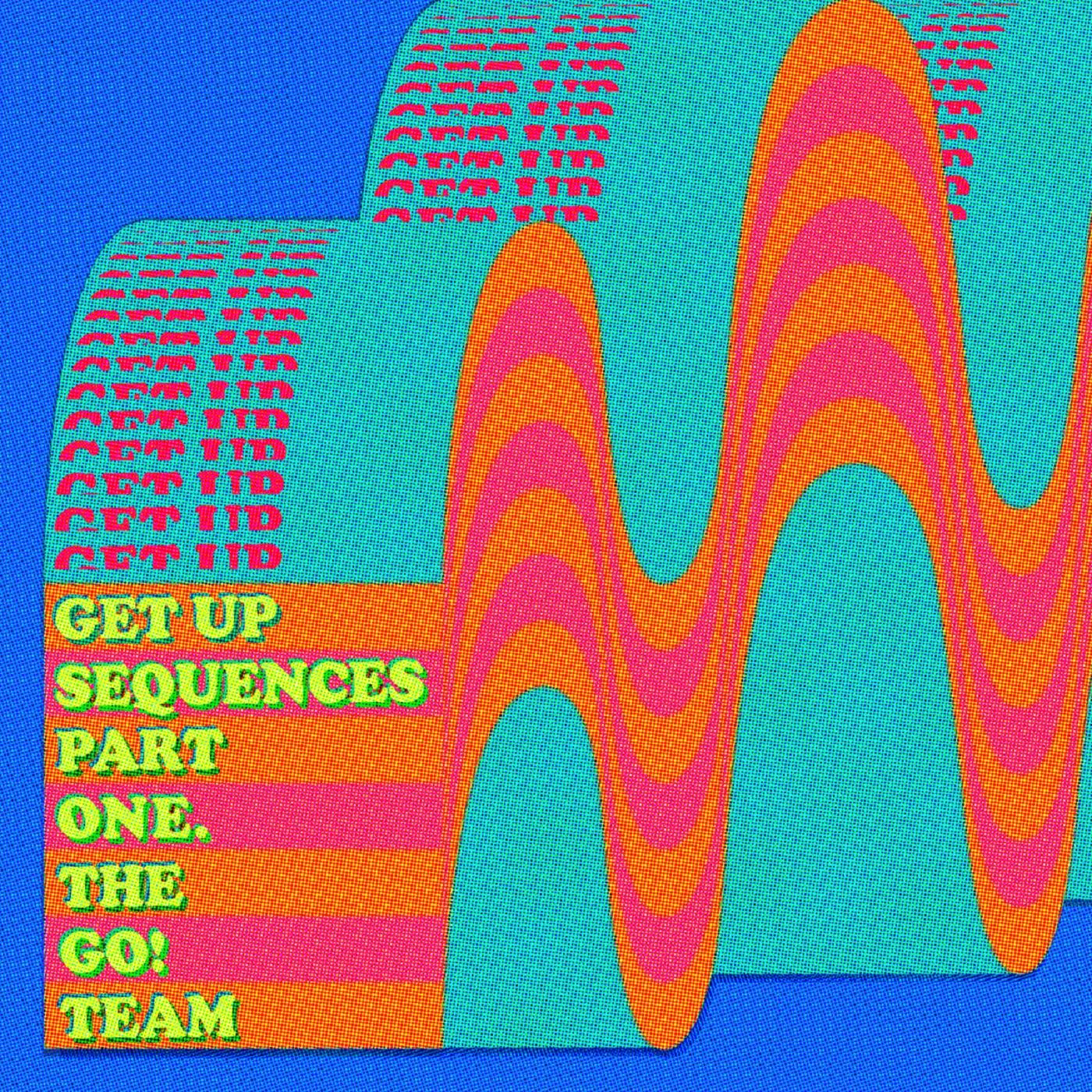 The Go! Team | Get Up Sequences Part One - CD