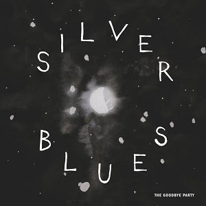 The Goodbye Party | Silver Blues - Vinyl