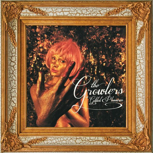 The Growlers | Gilded Pleasures - Vinyl