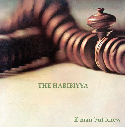 THE HABIBIYYA | If Man But Knew - CD