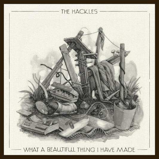 The Hackles | What a beautiful thing i have made - CD