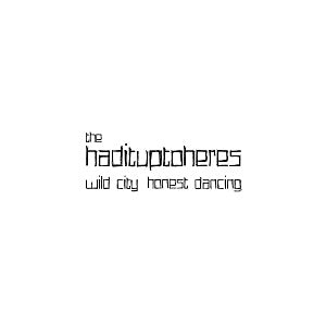 The Hadituptoheres | Wild City, Honest Dancing - Vinyl