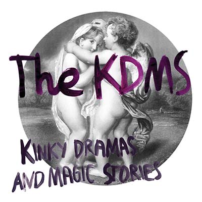 THE KDMS | Kinky Dramas And Magic Stories - CD