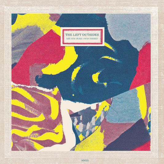 THE LEFT OUTSIDES | Are You Sure I Was There? - Vinyl